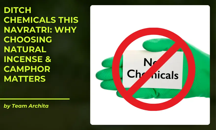 Ditch Chemicals This Navratri: Why Choosing Natural Incense & Camphor Matters