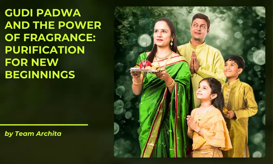 Gudi Padwa and the Power of Fragrance: Purification for New Beginnings