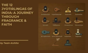 The 12 Jyotirlingas of India: A Journey Through Fragrance & Faith