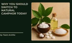 Why You Should Switch to Natural Camphor Today