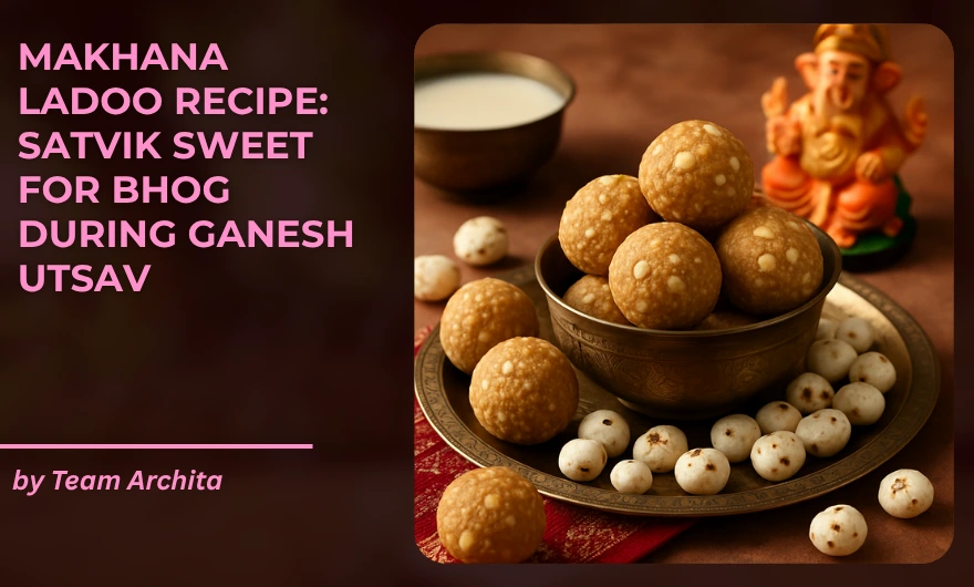 Makhana Ladoo Recipe: Satvik Sweets for Bhog During Ganesh Utsav