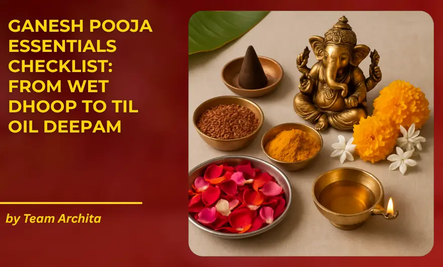 Ganesh Pooja Essentials Checklist: From Wet Dhoop to Til Oil Deepam
