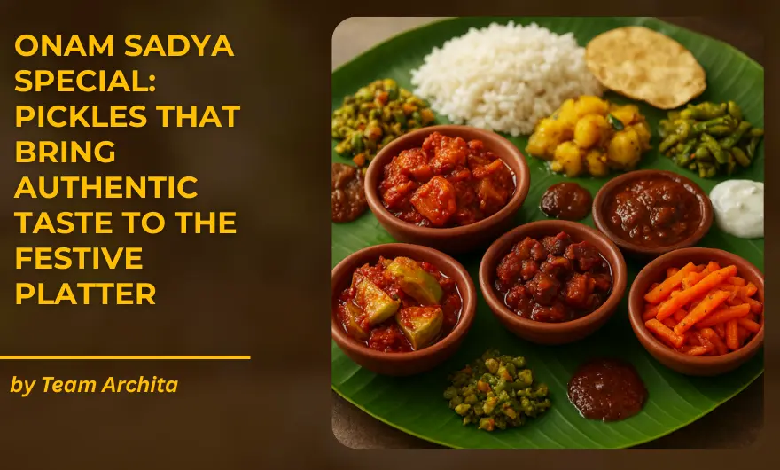 Onam Sadya Special: Pickles That Bring Authentic Taste to the Festive Platter