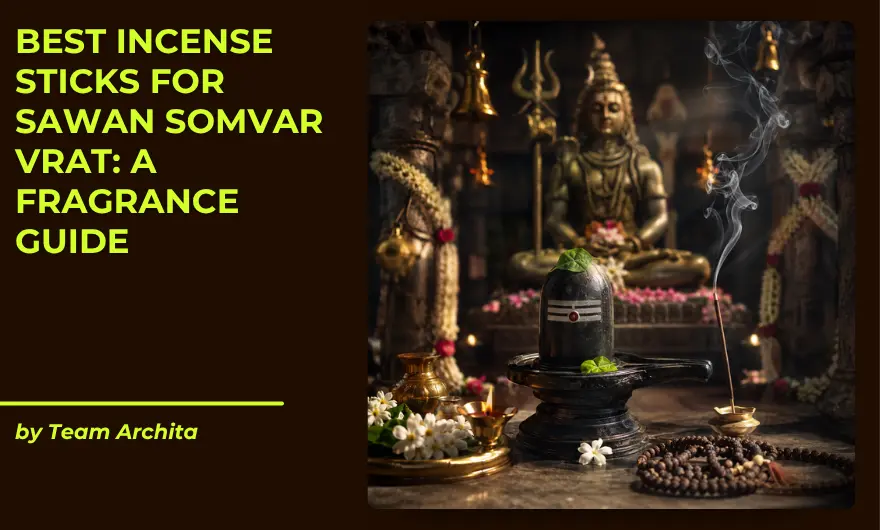 Best Incense Sticks for Sawan Somvar Vrat: A Fragrance Guide