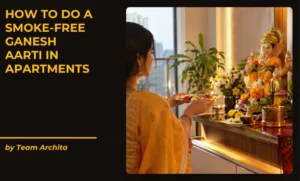How to Do a Smoke-Free Ganesh Aarti in Apartments