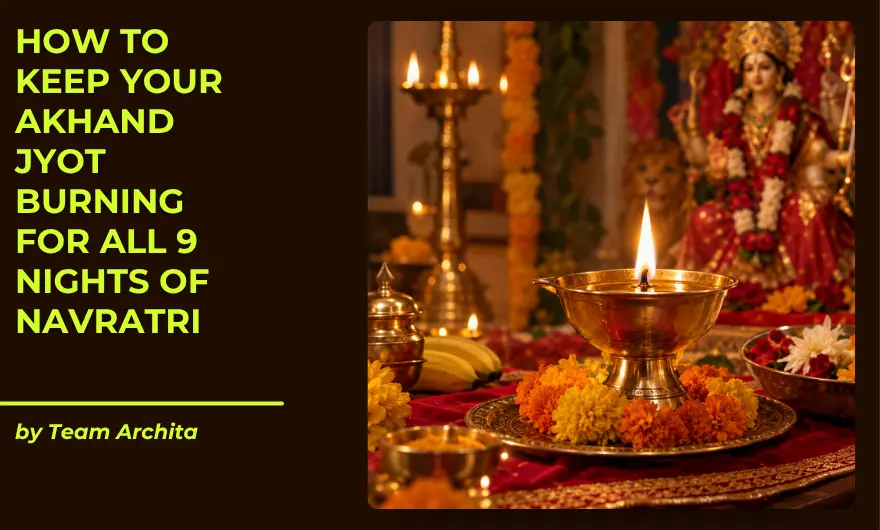 How to Keep Your Akhand Jyot Burning for All 9 Nights of Navratri